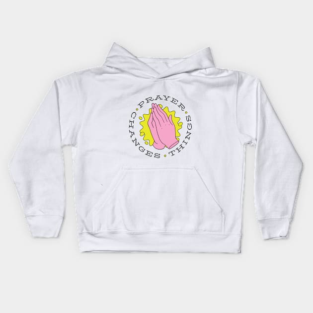 Prayer changes things Kids Hoodie by GoshaDron